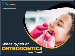 What types of orthodontics are there