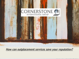 How can outplacement services save your reputation