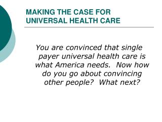 MAKING THE CASE FOR UNIVERSAL HEALTH CARE