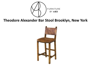 Theodore Alexander Bar Stool Brooklyn, New York