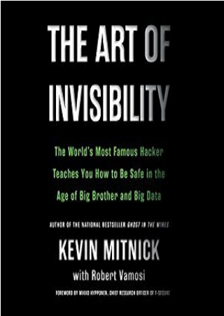Kindle Unlimited The Art of Invisibility: The World's Most Famous Hacker Teaches You How to Be Safe in the Age of Big Br