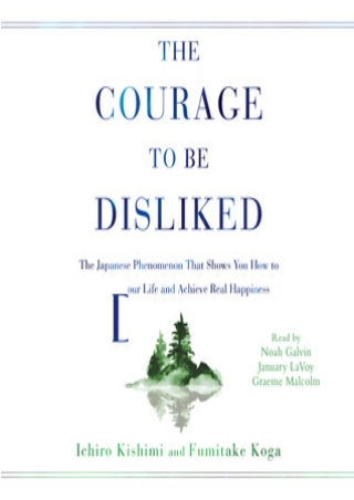 Read online The Courage to Be Disliked: How to Free Yourself, Change Your Life, and Achieve Real Happiness online books