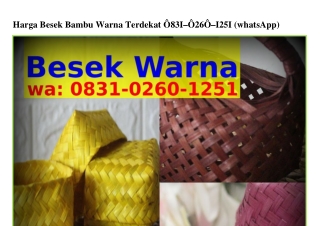 Harga Besek Bambu Warna Terdekat