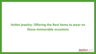 ItsHot jewelry- Offering the Best Items to wear on those memorable occasions