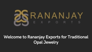 Welcome to Rananjay Exports for Traditional Opal Ring