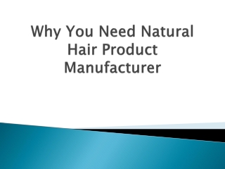 Why-You-Need-Natural-Hair-Product-Manufacturer