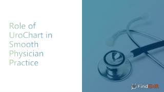 Role of UroChart in Smooth Physician Practice