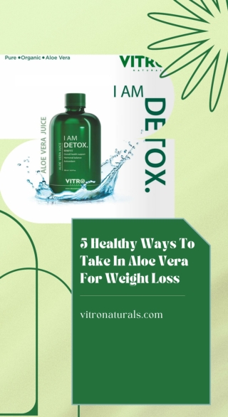 5 Healthy Ways To Take In Aloe Vera For Weight Loss