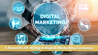 6 Benefits Of Hiring A Digital Marketing Company