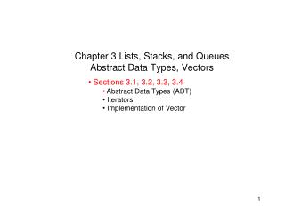 Chapter 3 Lists, Stacks, and Queues Abstract Data Types, Vectors