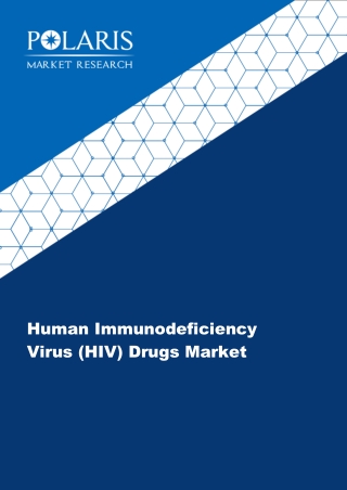 Human Immunodeficiency Virus (HIV) Drugs Market