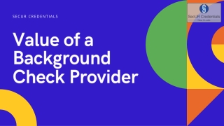 Value of a Background Check Provider for background check of employee