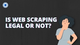 Is Web Scraping Legal Or Not?