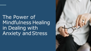 The Power of Mindfulness Healing in Dealing with Anxiety and Stress