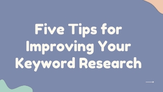 Five Tips for Improving Your Keyword Research