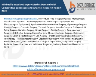 Minimally Invasive Surgery Market Demand with Competitive Landscape and Analysis Research Report 2028