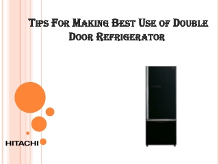 Tips for Making Best Use of Double Door Refrigerators