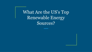 What Are the US’s Top Renewable Energy Sources?