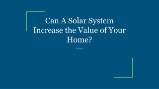 Can A Solar System Increase the Value of Your Home?