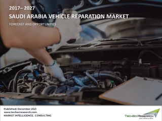 Saudi Arabia Vehicle Reparation Market Forecast 2027