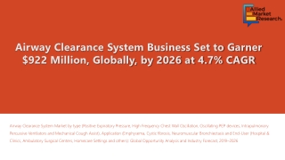 Airway Clearance System Market to Witness Rise in Revenues By 2026