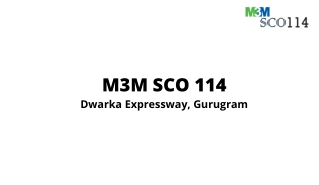 M3M SCO 114, Dwarka Expressway, Gurugram | A diligent investment