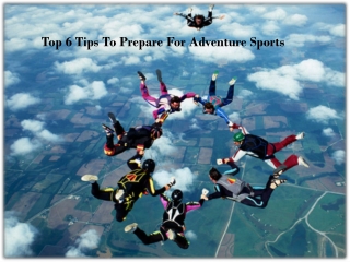 Top 6 Tips To Prepare For Adventure Sports