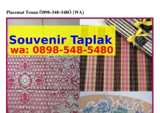 Placemat Tenun O8ᑫ8.5Ꮞ8.5Ꮞ8O{WhatsApp}