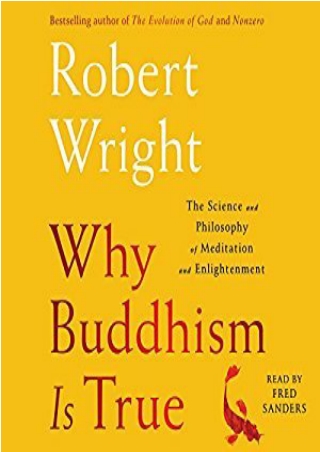 Read online Why Buddhism is True: The Science and Philosophy of Enlightenment ([Read online])