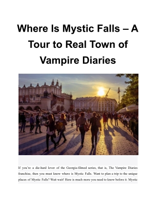 Where Is Mystic Falls – A Tour to Real Town of Vampire Diaries