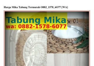 Harga Mika Tabung Termurah Ö882.I5ᜪ8.6Öᜪᜪ{WA}