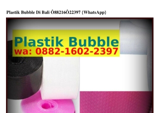 Plastik Bubble Di BaliPlastik Bubble Di Bali O88ᒿ·I6Oᒿ·ᒿ3ᑫ7{WhatsApp}