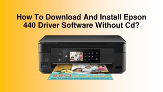 How To Download And Install Epson 440 Driver Software Without Cd?