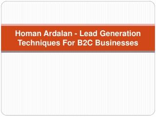 Homan Ardalan - Lead Generation Techniques For B2C Businesses
