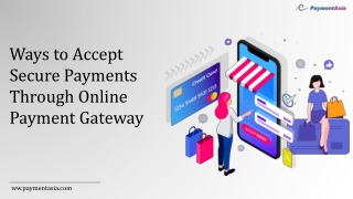 Ways to Accept Secure Payments Through Online Payment Gateway