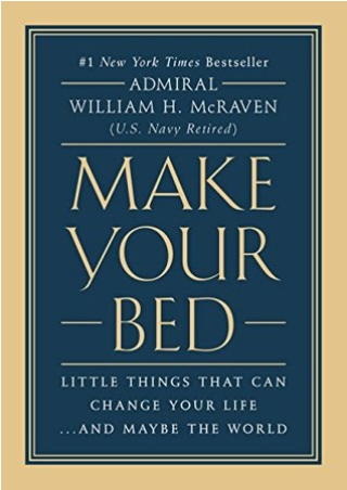Read online Make Your Bed: Little Things That Can Change Your Life...And Maybe the World P-DF Ready