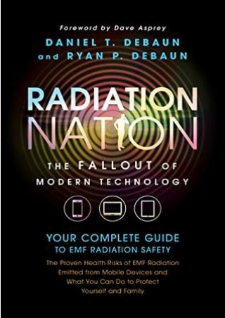 E Books Radiation Nation: Complete Guide to EMF Protection & Safety - The Proven Health Risks of EMF Radiation & What Yo