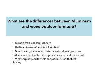 What are the differences between aluminium and wood outdoor furniture