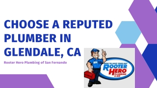 Choose a Reputed Plumber in Glendale, CA- Rooter Hero Plumbing of San Fernando