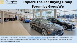 Explore The Car Buying Group Forum by GroupWe