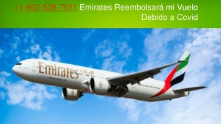 1-802-538-7011 Emirates Reembolsará mi Vuelo Debido a Covid