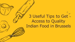 3 Useful Tips to Get Access to Quality Indian Food in Brussels