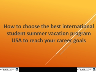 How to choose the best international student summer vacation program USA to reach your career goals