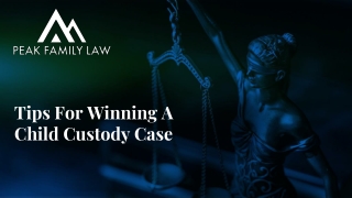 Tips For Winning A Child Custody Case