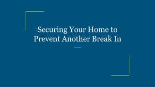 Securing Your Home to Prevent Another Break In