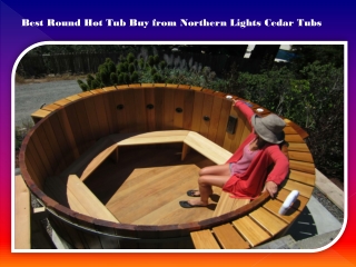 Best Round Hot Tub Buy from Northern Lights Cedar Tubs