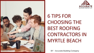 6 Tips for Choosing the Best Roofing Contractors in Myrtle Beach!