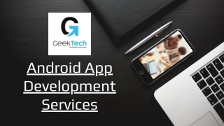 Android App Development Services - GeekTech