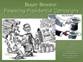 Buyer Beware: Financing Presidential Campaigns