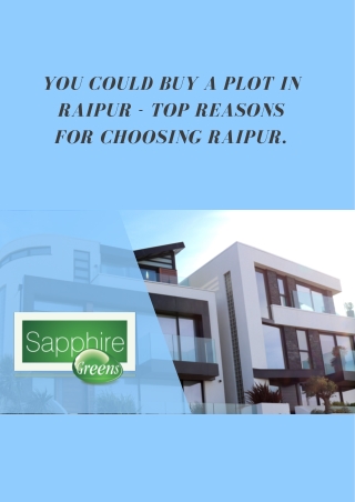 You Could Buy A Plot in Raipur -  Top Reasons For Choosing Raipur.